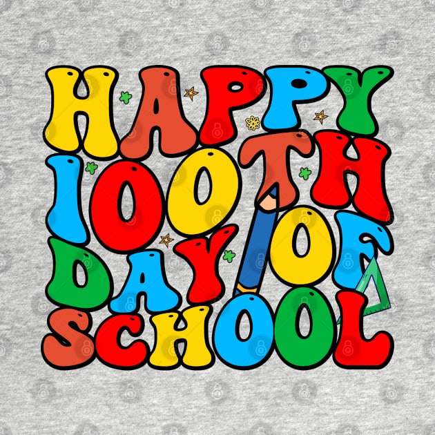 Happy 100th Day Of School by Pop Cult Store